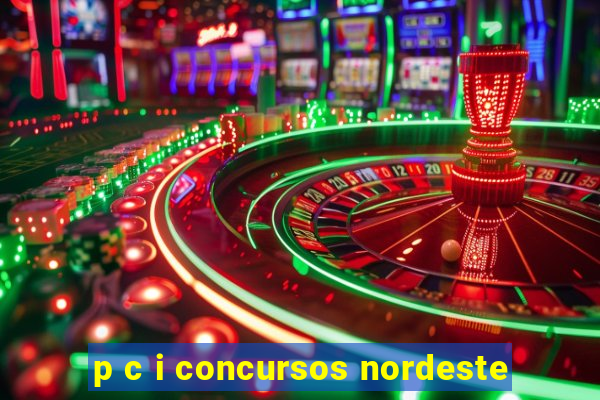 p c i concursos nordeste